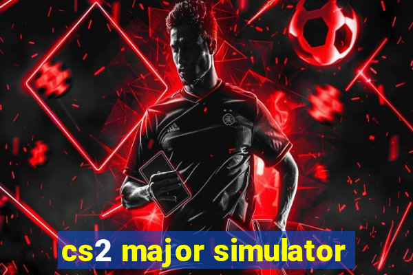 cs2 major simulator